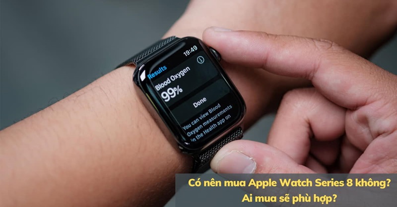 Tính năng sức khỏe Apple Watch Series 8: Chăm sóc toàn diện