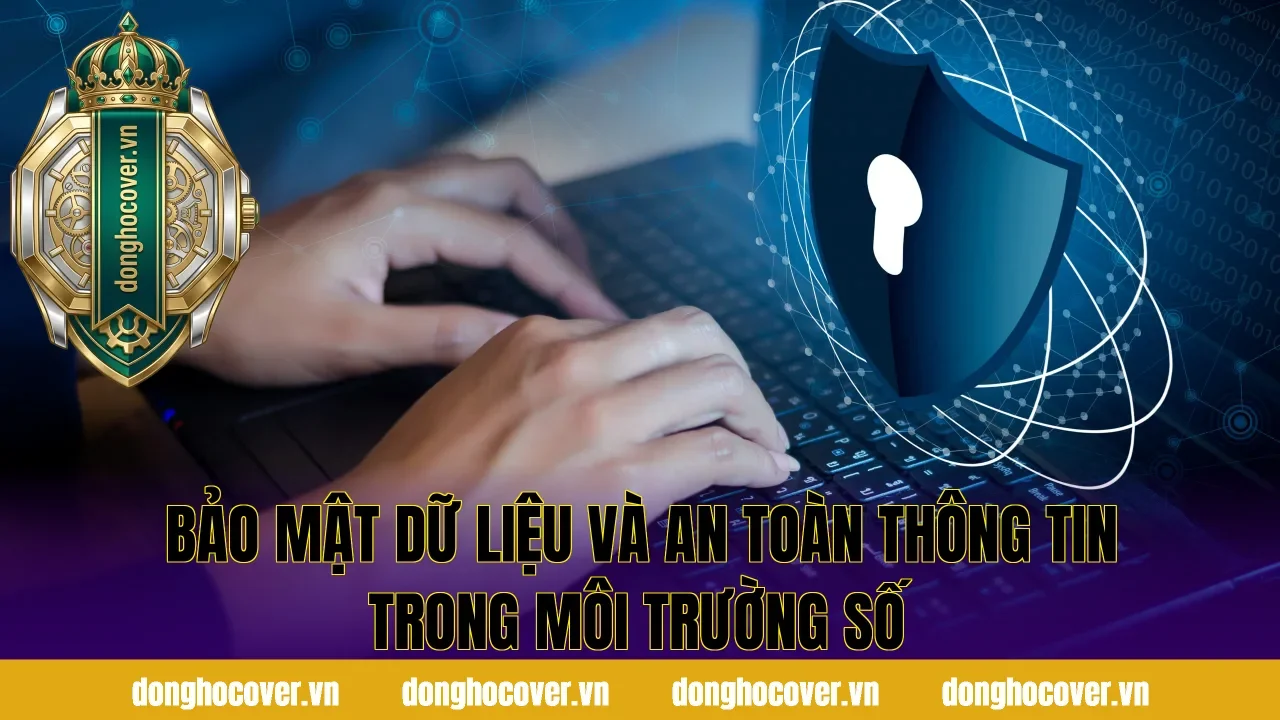 Bảo mật dữ liệu và an toàn thông tin trong môi trường số