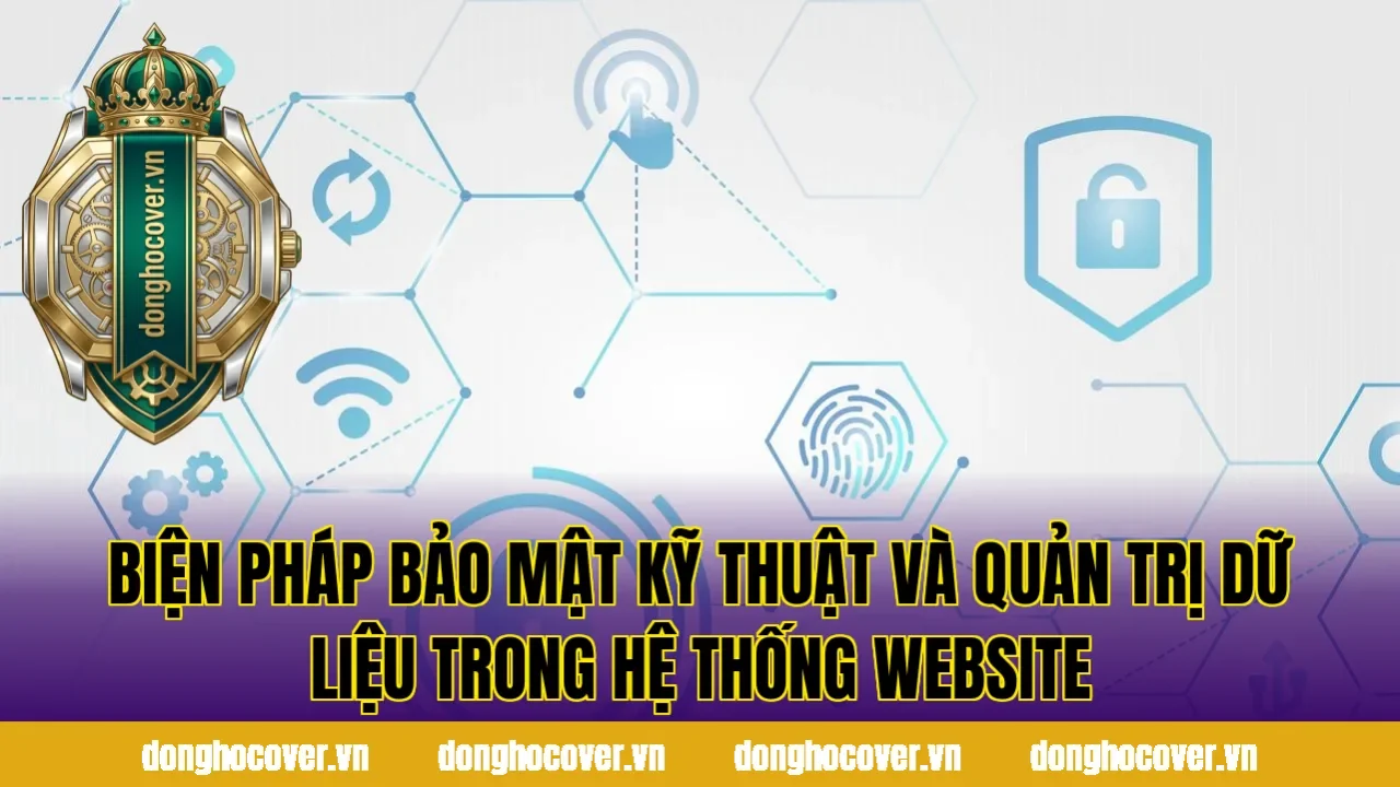 Biện pháp bảo mật kỹ thuật và quản trị dữ liệu trong hệ thống website