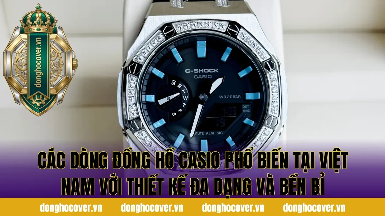 Các dòng đồng hồ Casio phổ biến tại Việt Nam với thiết kế đa dạng và bền bỉ