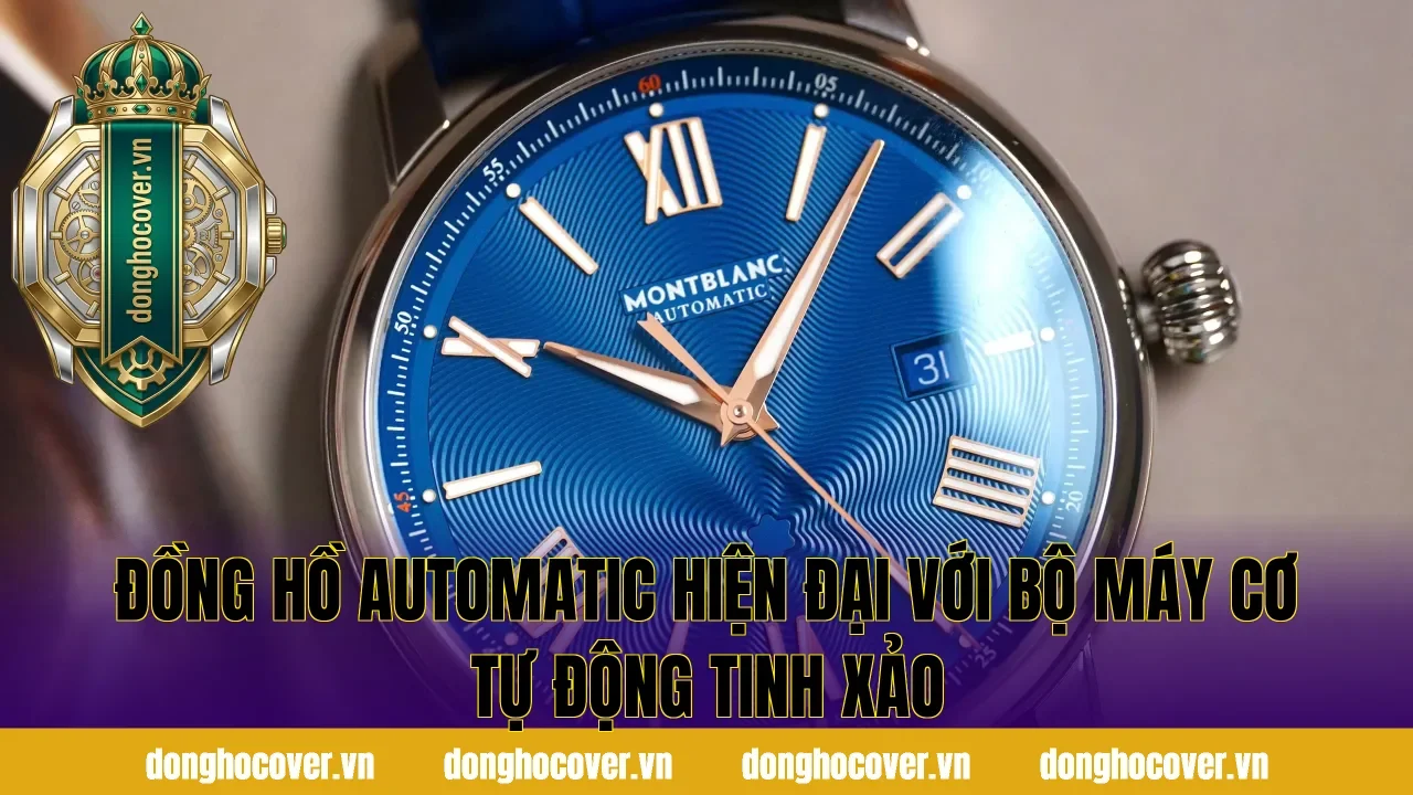 Đồng hồ automatic hiện đại với bộ máy cơ tự động tinh xảo