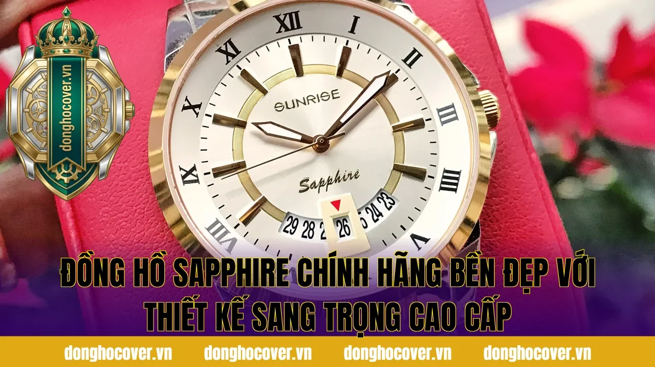 Đồng Hồ Sapphire Chính Hãng Bền Đẹp Với Thiết Kế Sang Trọng Cao Cấp