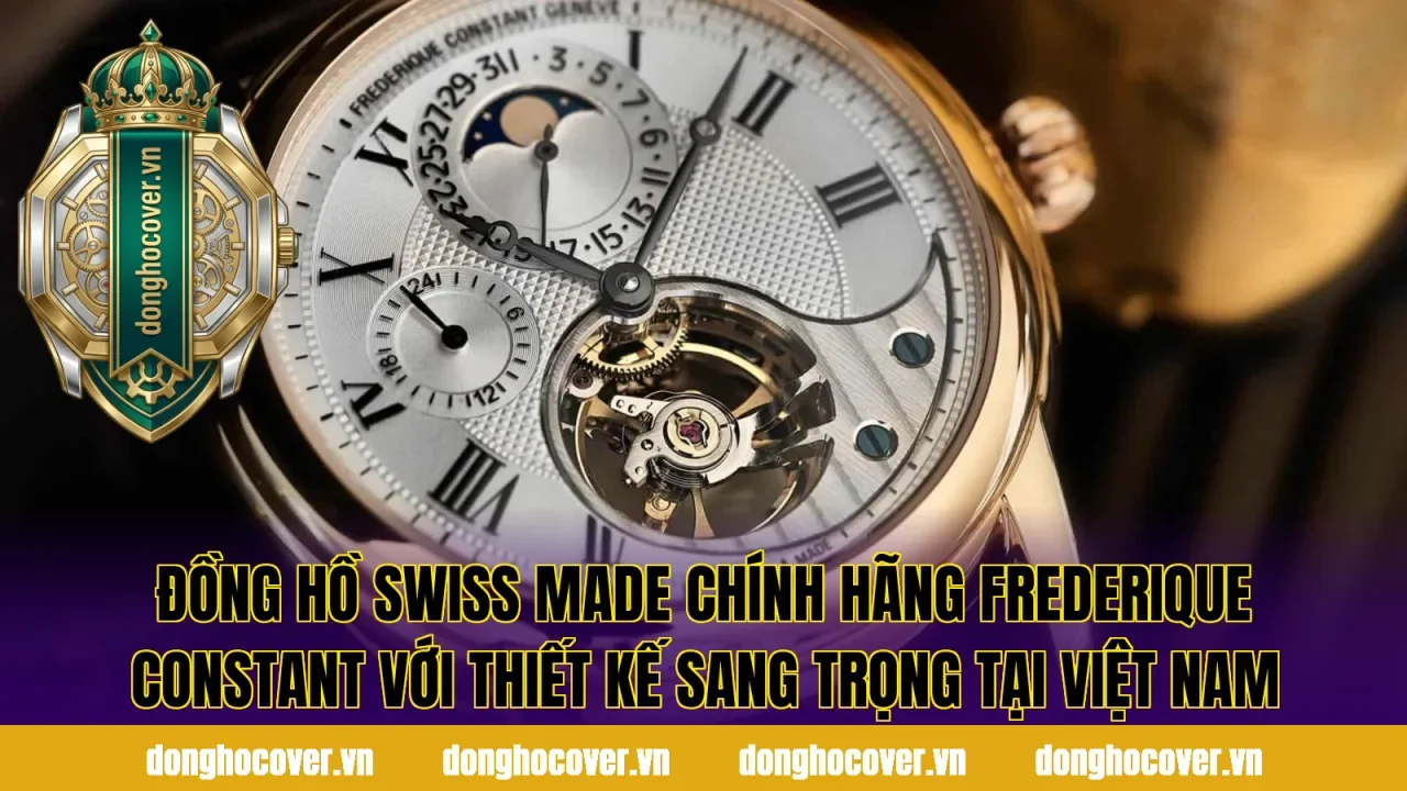 Đồng hồ swiss made chính hãng Frederique Constant với thiết kế sang trọng tại Việt Nam