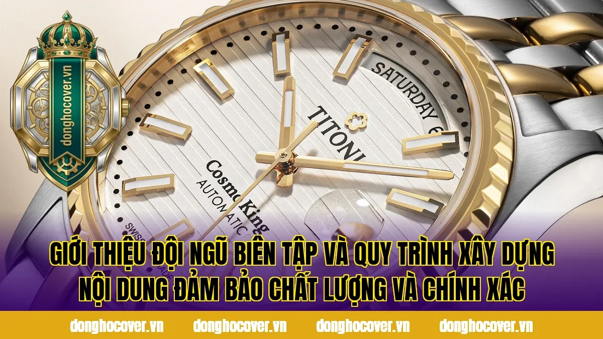 Giới thiệu đội ngũ biên tập và quy trình xây dựng nội dung đảm bảo chất lượng và chính xác