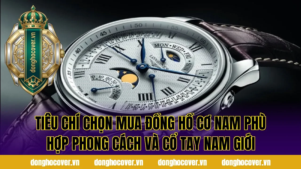 Tiêu chí chọn mua đồng hồ cơ nam phù hợp phong cách và cổ tay nam giới