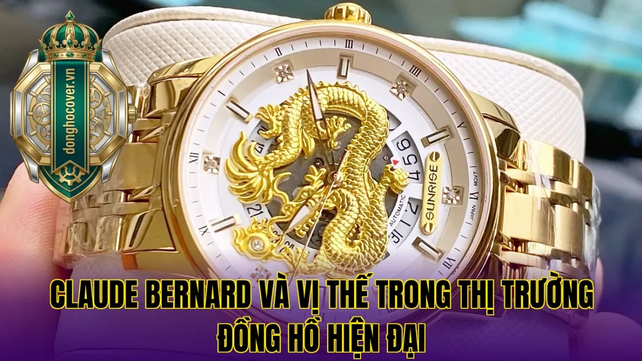 Claude Bernard và vị thế trong thị trường đồng hồ hiện đại