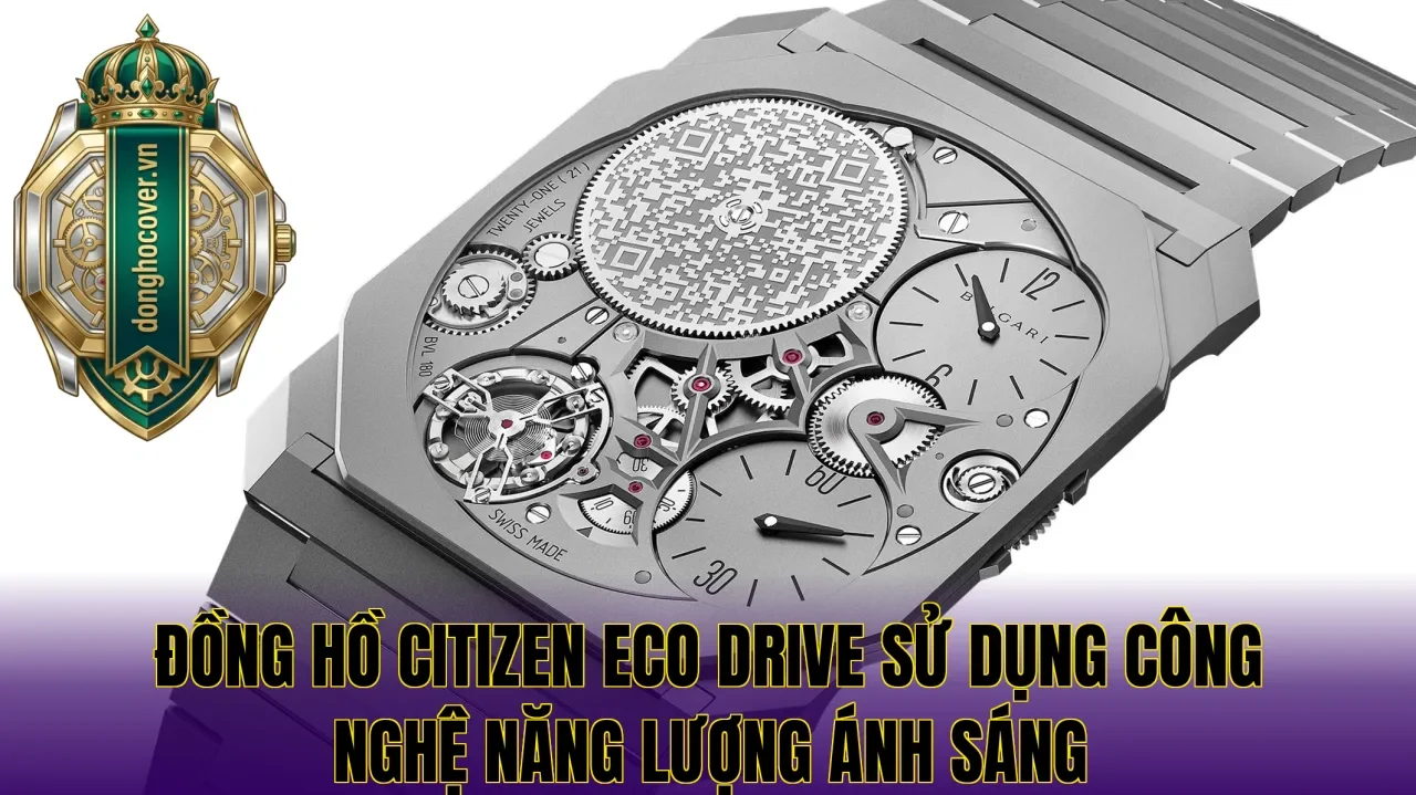 Đồng hồ Citizen Eco Drive sử dụng công nghệ năng lượng ánh sáng