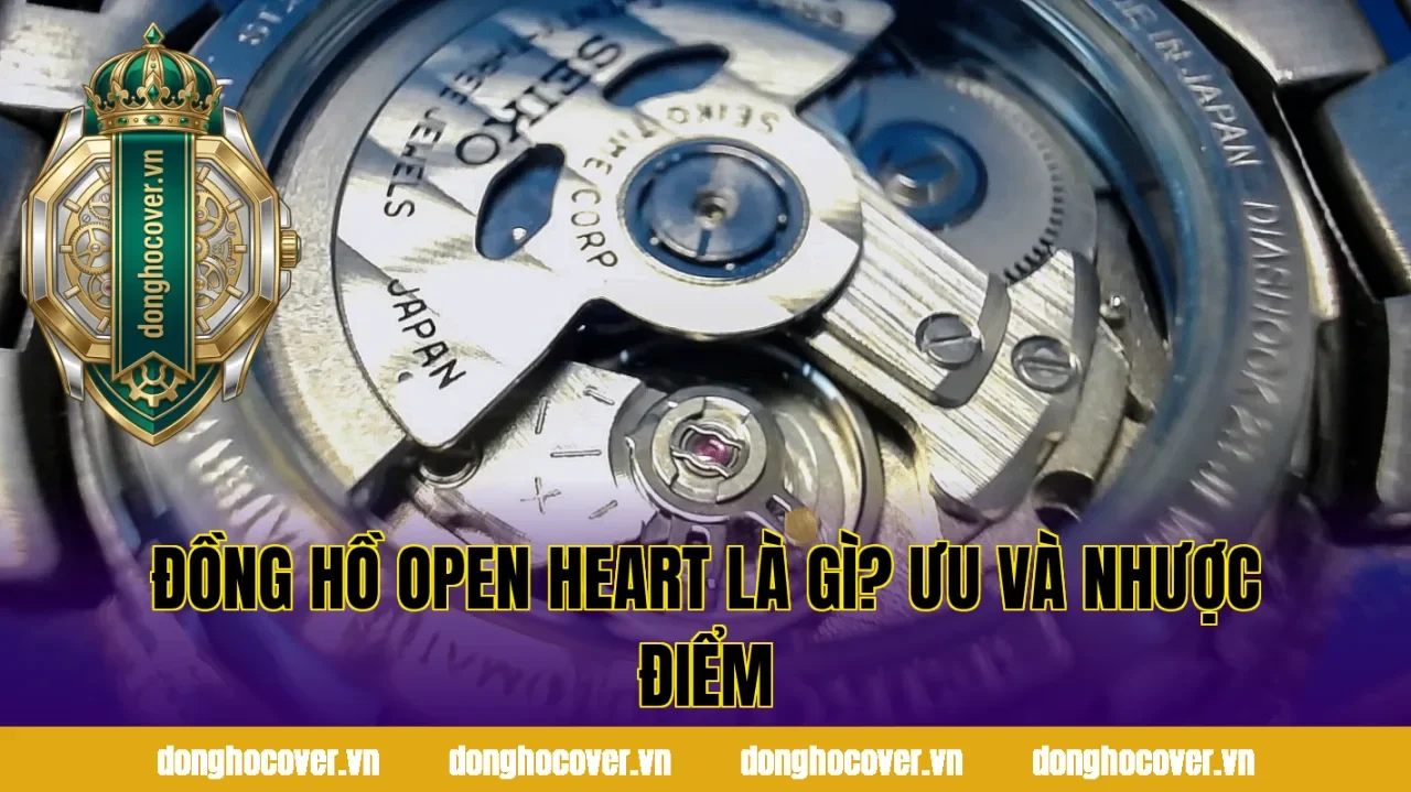 Đồng Hồ Open Heart Là Gì? Ưu Và Nhược Điểm