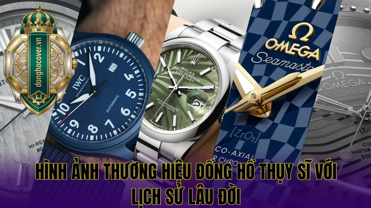 Hình ảnh thương hiệu đồng hồ Thụy Sĩ với lịch sử lâu đời