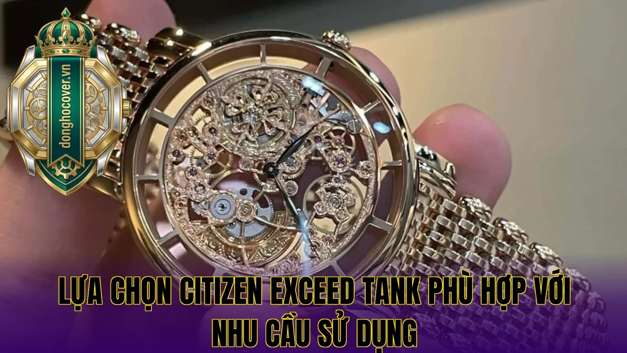 Lựa chọn Citizen Exceed Tank phù hợp với nhu cầu sử dụng
