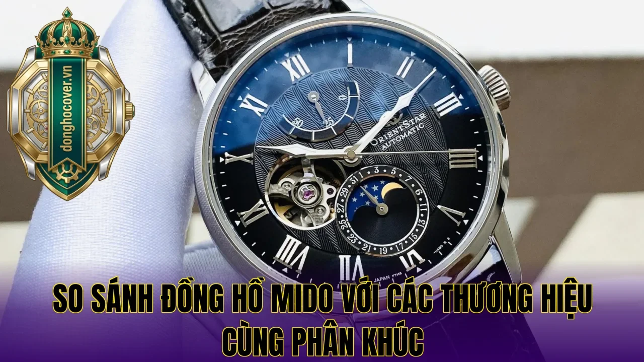 So sánh đồng hồ Mido với các thương hiệu cùng phân khúc