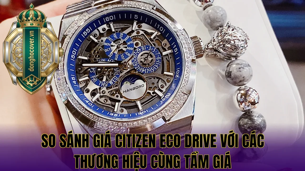 So sánh giá Citizen Eco Drive với các thương hiệu cùng tầm giá