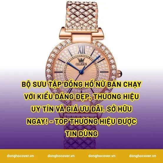 Bộ sưu tập đồng hồ nữ bán chạy với kiểu dáng đẹp, thương hiệu uy tín và giá ưu đãi. Sở hữu ngay! - Top thương hiệu được tin dùng