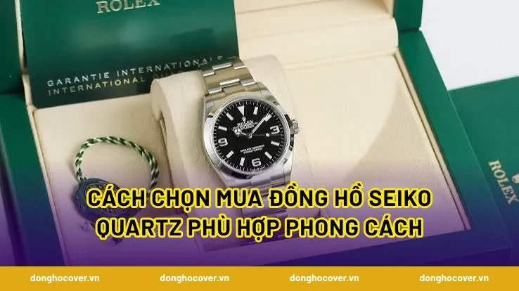 Cách chọn mua đồng hồ Seiko Quartz phù hợp phong cách