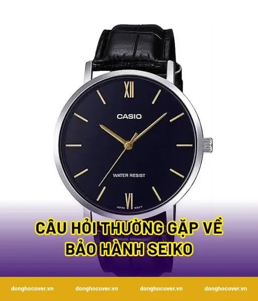 Câu hỏi thường gặp về bảo hành seiko