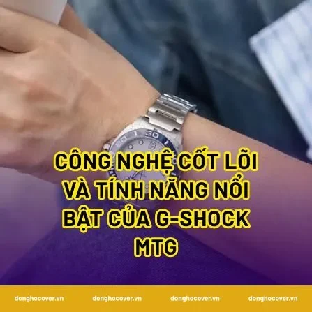 Công nghệ cốt lõi và tính năng nổi bật của G-Shock MTG