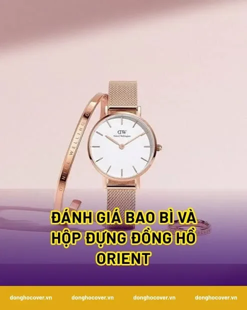 Đánh giá bao bì và hộp đựng đồng hồ Orient