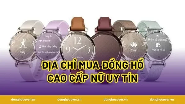 Địa chỉ mua đồng hồ cao cấp nữ uy tín