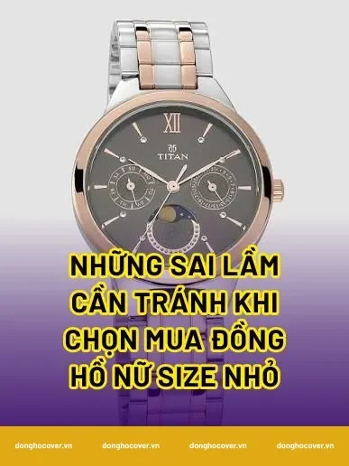 Những sai lầm cần tránh khi chọn mua đồng hồ nữ size nhỏ