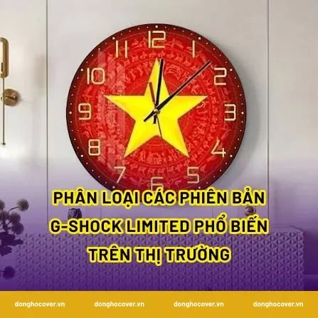 Phân loại các phiên bản g-shock limited phổ biến trên thị trường