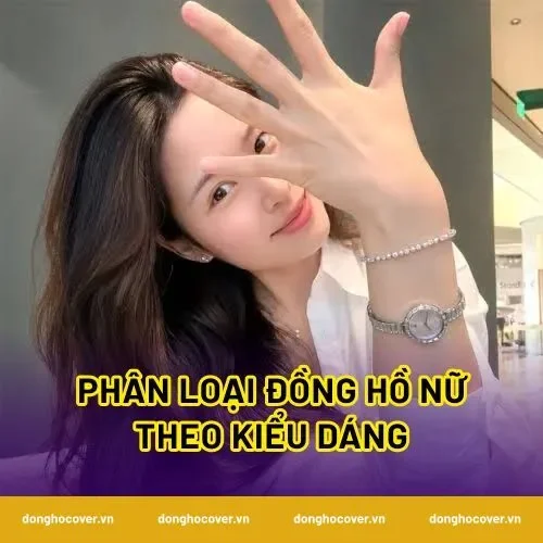 Phân loại đồng hồ nữ theo kiểu dáng