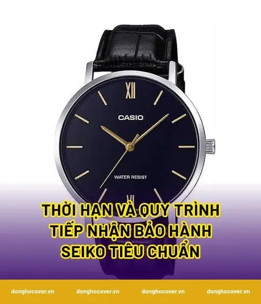 Thời hạn và quy trình tiếp nhận bảo hành seiko tiêu chuẩn