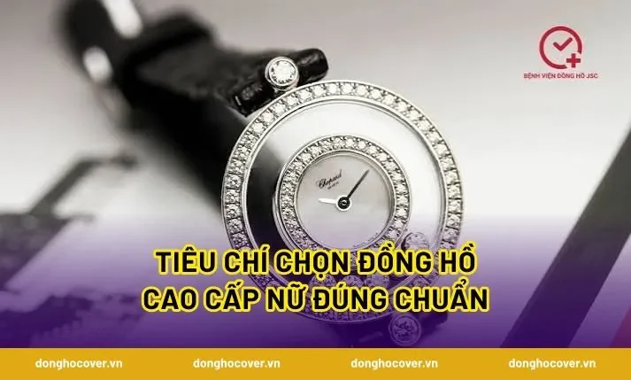 Tiêu chí chọn đồng hồ cao cấp nữ đúng chuẩn
