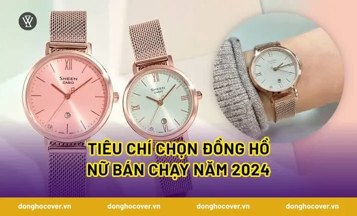 Tiêu chí chọn đồng hồ nữ bán chạy năm 2024