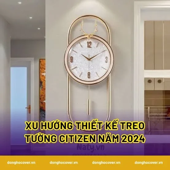 Xu hướng thiết kế treo tường citizen năm 2024